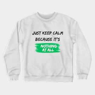 Nothing At All. Crewneck Sweatshirt